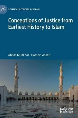 Conceptions of Justice from Earliest History to Islam (Political Economy of Islam)