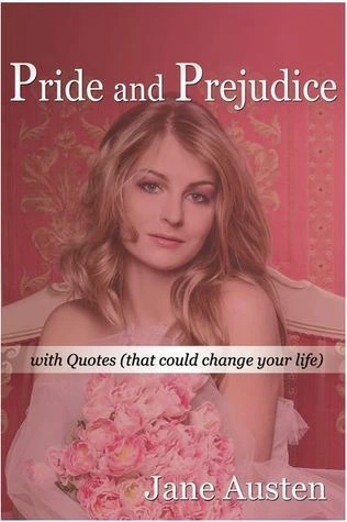 Pride and Prejudice: With Quotes That Could Change Your Life