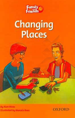 Family and friends 4: changing places