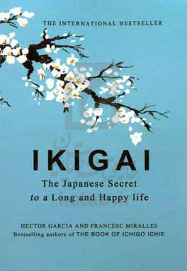 Ikigal: The japanese secret to a long and happy life