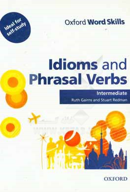 Oxford word skills: idioms and phrasal verbs ...
