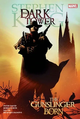 The Gunslinger Born (Stephen King's The Dark Tower: Beginnings, #1)