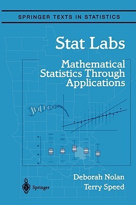 Stat Labs: Mathematical Statistics Through Applications (Springer Texts in Statistics)