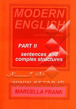 Modern English: exercises for non-native speakers: part II: sentences and comp;ex structures