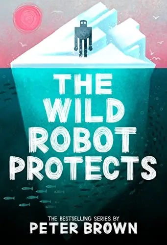 The Wild Robot Protects (The Wild Robot #3)