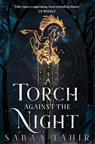 A TORCH AGAINST THE NIGHT-An Ember in the Ashes (2)