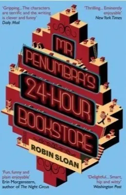 Mr. Penumbra's 24-Hour Bookstore (Mr. Penumbra's 24-Hour Bookstore, #1)
