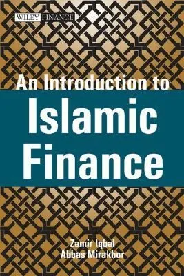 An Introduction to Islamic Finance: Theory and Practice (Wiley Finance)
