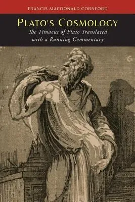 Plato's Cosmology: The Timaeus of Plato