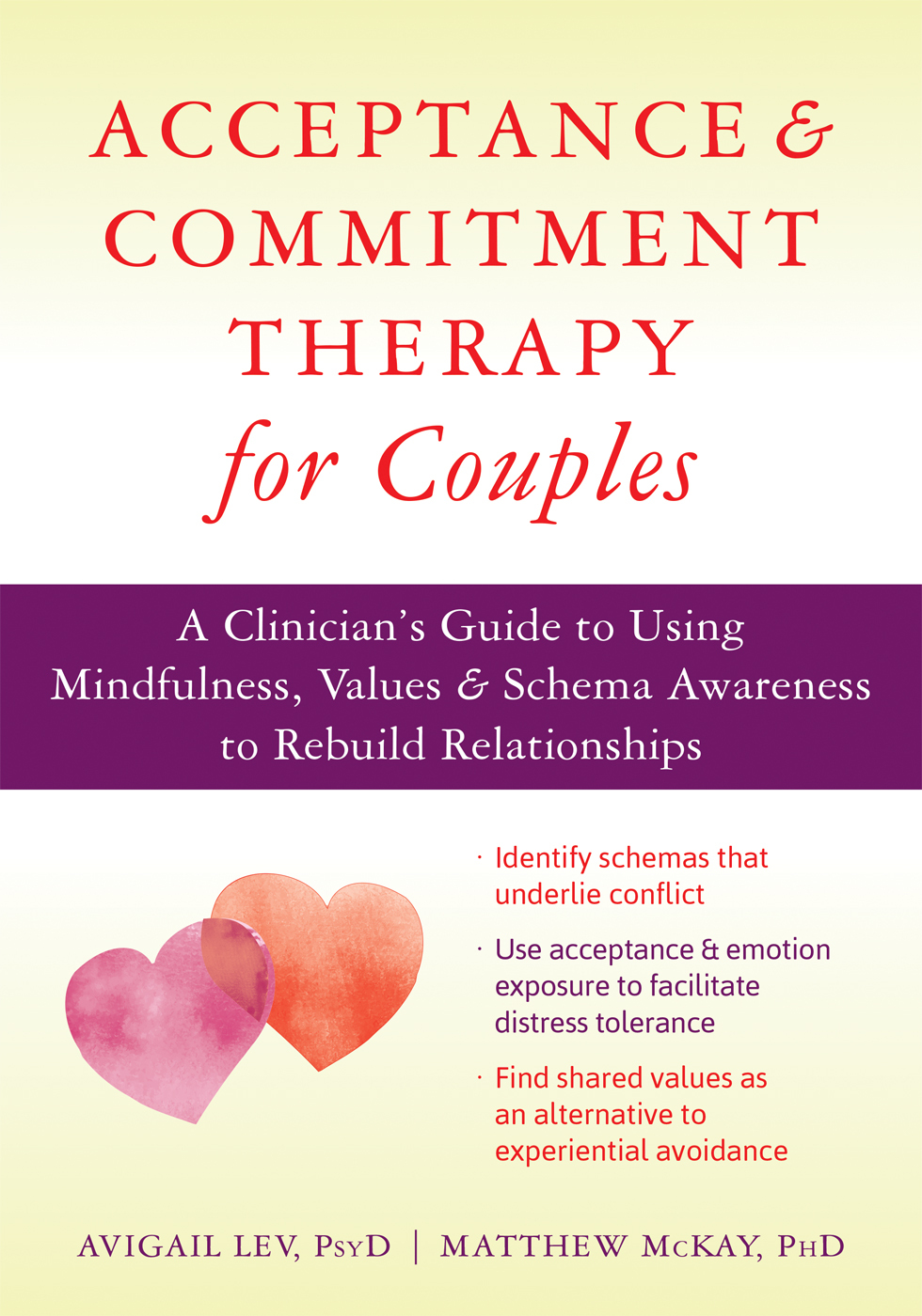 Acceptance and Commitment Therapy for Couples: A Clinician's Guide to Using Mindfulness, Values, and Schema Awareness to Rebuild Relationships