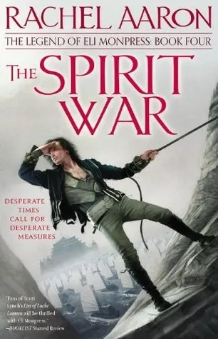 The Spirit War (The Legend of Eli Monpress, #4)