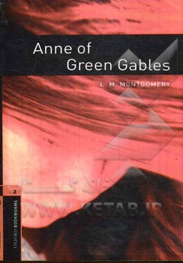 Anne of green gables: stage 2 (700 headwords)