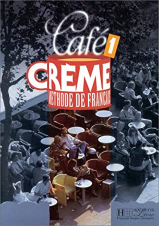 Cafe creme 1: methode de Francais