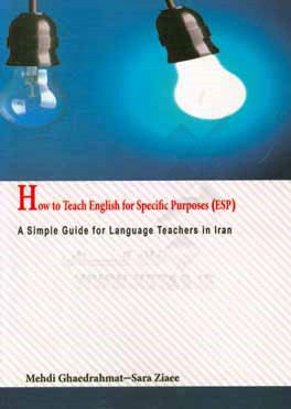 How to teach English for specific purposes (ESP): a simple guide for language teachers in Iran