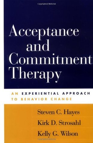 Acceptance and Commitment Therapy: An Experiential Approach to Behavior Change