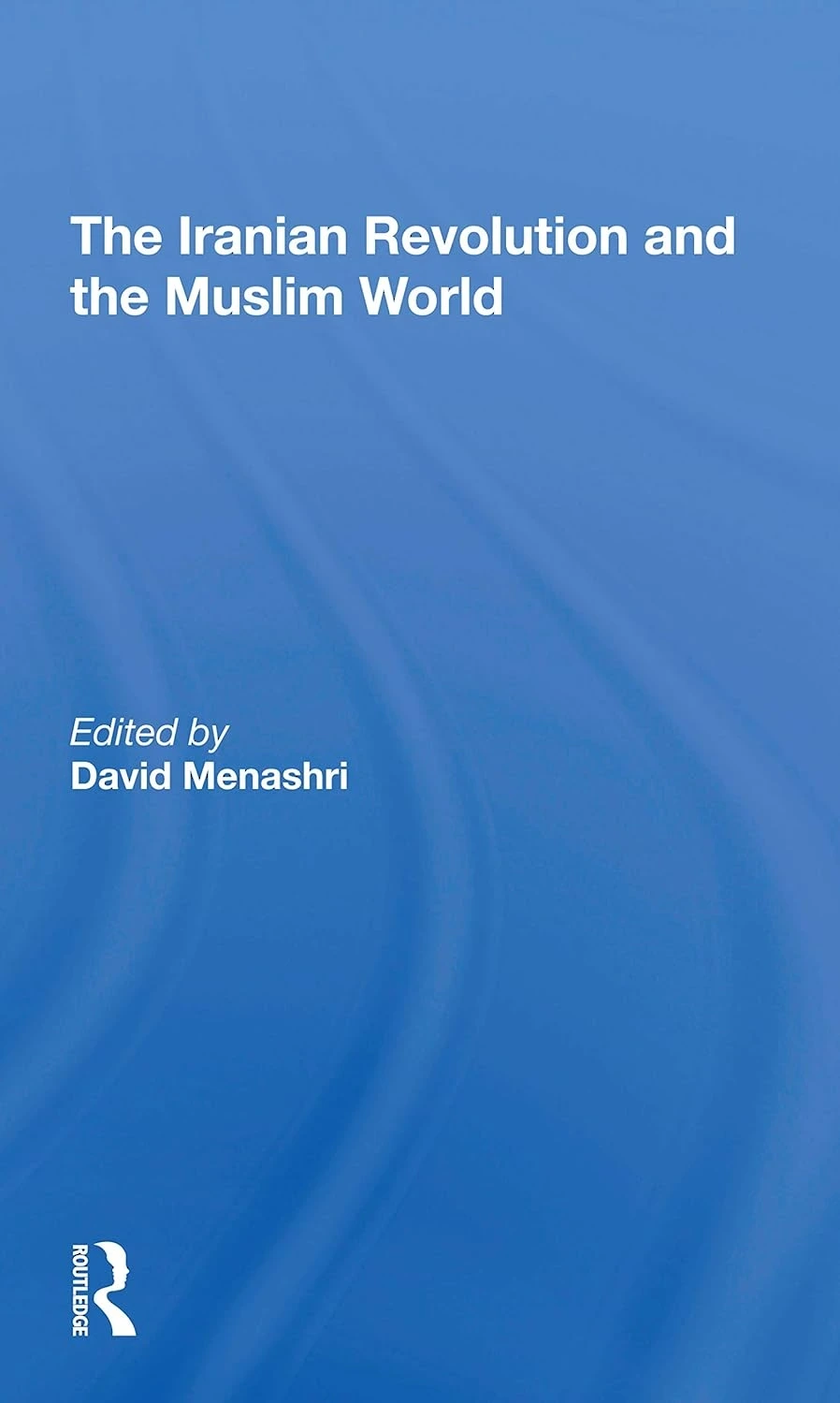 The Iranian Revolution and the Muslim World
