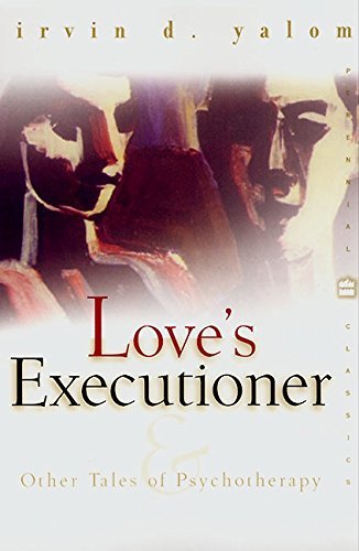 Love's Executioner and Other Tales of Psychotherapy