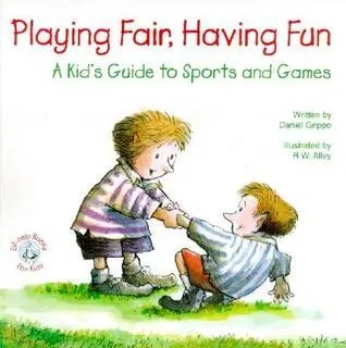 Playing Fair, Having Fun: A Kid's Guide to Sports and Games (Elf-Help Books for Kids)