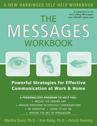 The Messages Workbook: Powerful Strategies for Effective Communication at Work and Home