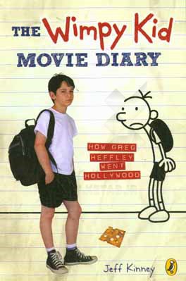 The Wimpy kid movie diary: how greg heffley went hollywood