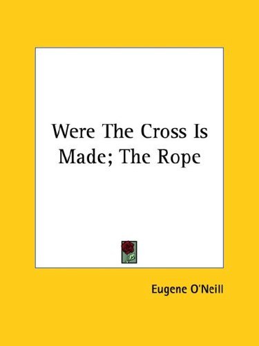 Where The Cross Is Made; The Rope