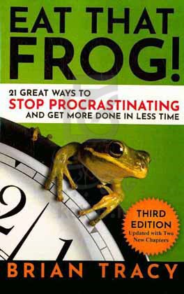 Eat that frog!: 21 great ways to stop procrastinating and get more‭‭ done in less time