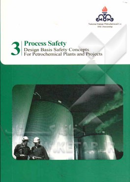 Process safety: design basis safety concepts for petrochemical plants and projects