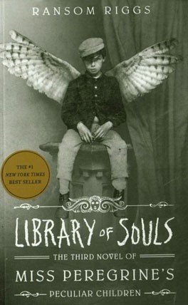 Library of souls: the third novel of Miss peregrine's peculiar children