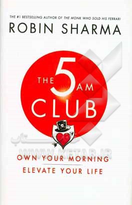 The 5 AM club: own your morning. elevate your life