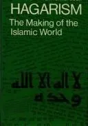 Hagarism: The Making of the Islamic World