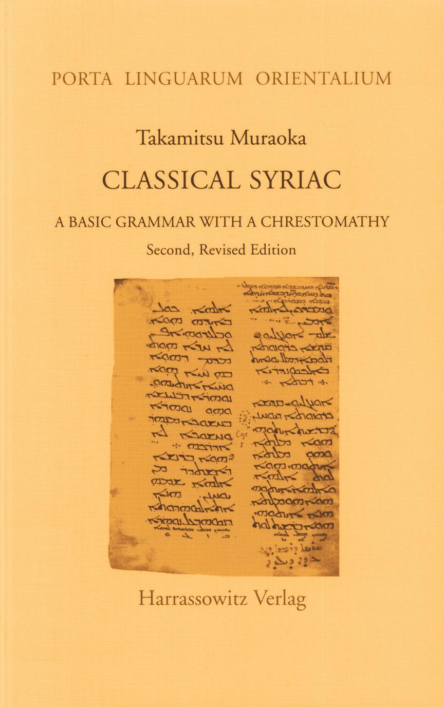 Classical Syriac: A Basic Grammar with a Chrestomathy. with a Select Bibliography Compiled by S. P. Brock (Porta Linguarum Orientalium)