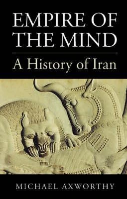 Empire of the Mind: A History of Iran