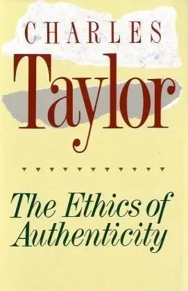 The Ethics of Authenticity [Hardcover] [Jan 01, 1991] Charles Taylor