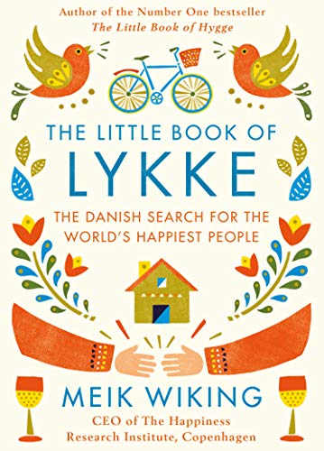 The Little Book of Lykke: The Danish Search for the World&#x27;s Happiest People