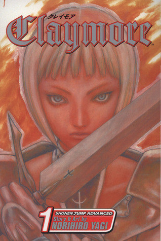 Claymore, Vol. 1: Silver-eyed Slayer (Claymore, #1)