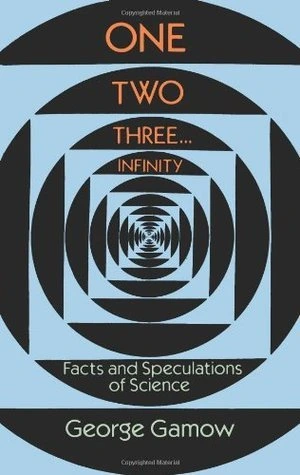 One, Two, Three...Infinity: Facts and Speculations of Science