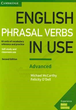 English phrasal verbs in use advanced: 60 units of vocabulary reference and practice, self-study and classroom use