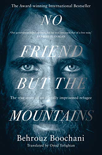 No Friend but the Mountains: The True Story of an Illegally Imprisoned Refugee (1760889)