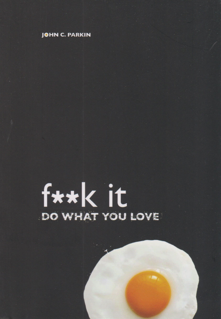 f**k it do what you love