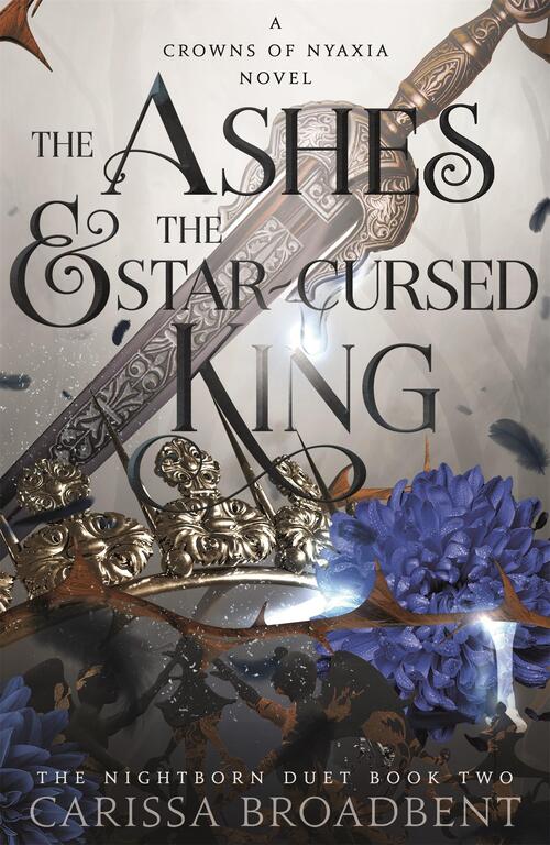 The Ashes & the Star-Cursed King (Crowns of Nyaxia, #2)