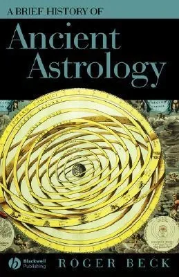 A Brief History of Ancient Astrology (Wiley Brief Histories of the Ancient World)