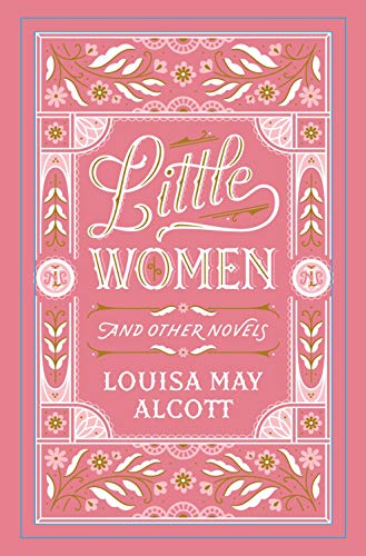 LITTLE WOMEN AND OTHER NOVELS