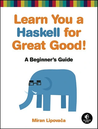 Learn You a Haskell for Great Good!