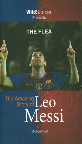The flea - the amazing story of Leo Messi