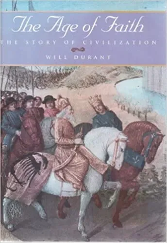 The Age of Faith (Story of Civilization, #4)