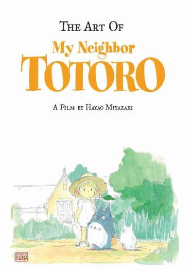 The Art of My Neighbor Totoro: A Film by Hayao Miyazaki