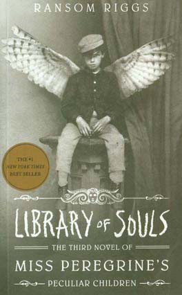 Library of souls: the third novel of Miss Peregrine's peculiar children