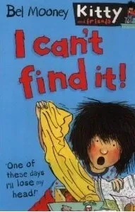 I Can't Find It! (Kitty and Friends)