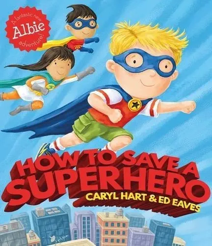 How to Save a Superhero (Albie Adventure!)