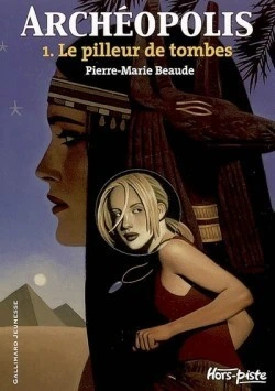 Le pilleur de tombes ( Archéopolis, #1)